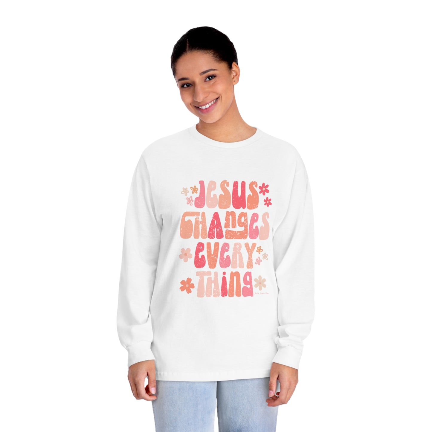 Jesus Changes Everything Christian T-Shirt Classic Long Sleeve