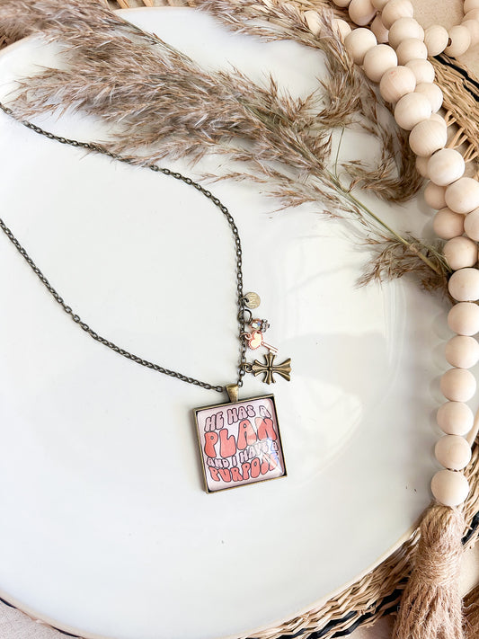 He Has a Plan and I Have a Purpose Necklace