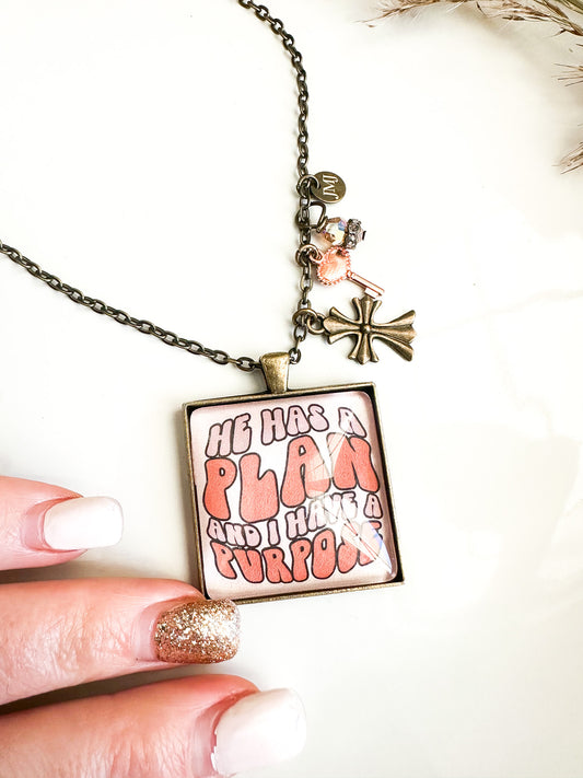He Has a Plan and I Have a Purpose Necklace